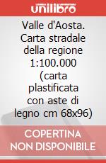 Valle d'Aosta. Carta stradale della regione 1:100.000 (carta plastificata con aste di legno cm 68x96) art vari a