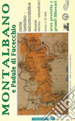 Montalbano e Padule di Fucecchio. Carta turistico-escursionistica. Itinerari storico-naturalistici 1:25.000. Nuova ediz.