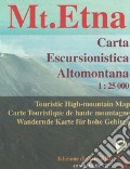 Monte Etna. Carta escursionistica altomontana 1:25.000 art vari a
