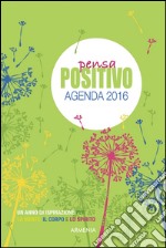 Pensa positivo. Agenda 2016 articolo cartoleria di DiPirro Dani
