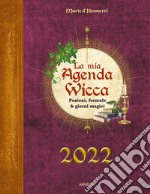 Mia agenda wicca 2022. Pozioni, formule & giorni magici (La) articolo cartoleria di Hennezel Marie de