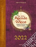 Mia agenda wicca 2022. Pozioni, formule & giorni magici (La) art vari a