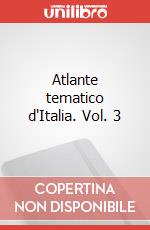 Atlante tematico d'Italia. Vol. 3