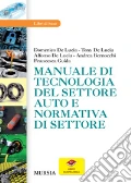 Manuale di tecnologia del settore auto e normativa di settore articolo cartoleria di De Lucia Domenico De Lucia Tony De Lucia Alfonso