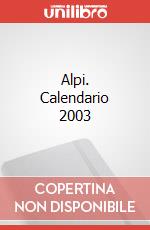 Alpi. Calendario 2003 articolo cartoleria di Bianchi Marco
