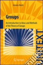 Groups. An introduction to ideas and methods of the theory of groups articolo cartoleria di Machì Antonio
