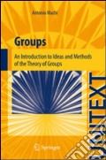 Groups. An introduction to ideas and methods of the theory of groups articolo cartoleria di Machì Antonio