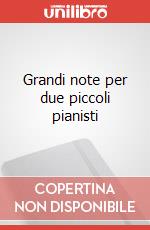 Grandi note per due piccoli pianisti articolo cartoleria di Vinciguerra Remo