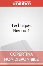 Technique. Niveau 1 art vari a