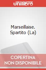 Marseillaise. Spartito (La) art vari a