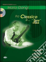 Mario Gangi: fra classico e... jazz. Con CD Audio articolo cartoleria di Fabbri Roberto