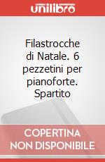 Filastrocche di Natale. 6 pezzetini per pianoforte. Spartito art vari a
