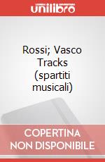 Rossi; Vasco Tracks (spartiti musicali) art vari a