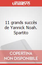 11 grands succès de Yannick Noah. Spartito art vari a