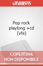 Pop rock playlong +cd (vfe) articolo cartoleria di Rossi Nunzio