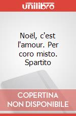 Noël, c'est l'amour. Per coro misto. Spartito art vari a