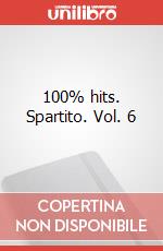 100% hits. Spartito. Vol. 6 art vari a