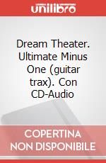 Dream Theater. Ultimate Minus One (guitar trax). Con CD-Audio articolo cartoleria
