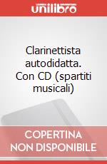 Clarinettista autodidatta. Con CD (spartiti musicali) articolo cartoleria di Bellido Elias