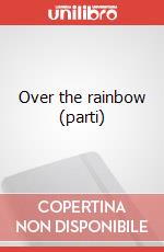 Over the rainbow (parti) art vari a