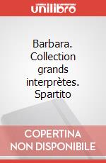 Barbara. Collection grands interprètes. Spartito art vari a