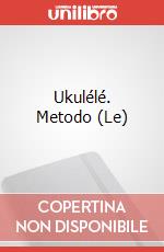 Ukulélé. Metodo (Le) art vari a