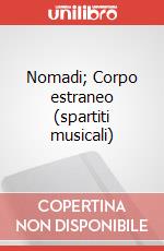 Nomadi; Corpo estraneo (spartiti musicali) art vari a