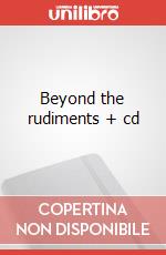 Beyond the rudiments + cd articolo cartoleria di Buonomo Antonio