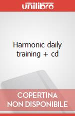 Harmonic daily training + cd articolo cartoleria di Schiavi Angelo