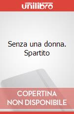 Senza una donna. Spartito art vari a