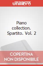 Piano collection. Spartito. Vol. 2 art vari a