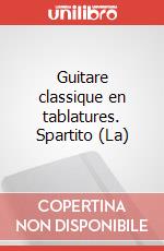 Guitare classique en tablatures. Spartito (La) art vari a
