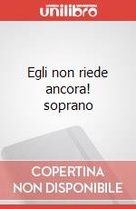 Egli non riede ancora! soprano art vari a