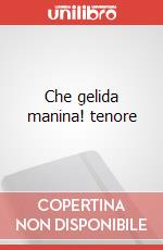 Che gelida manina! tenore art vari a