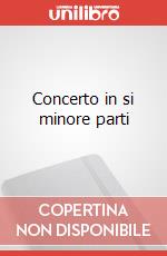 Concerto in si minore parti art vari a