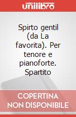 Spirto gentil (da La favorita). Per tenore e pianoforte. Spartito art vari a