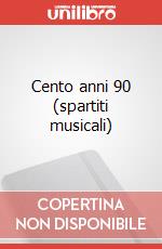 Cento anni 90 (spartiti musicali) art vari a