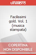 Facilissimi gold. Vol. 1 (musica stampata) articolo cartoleria