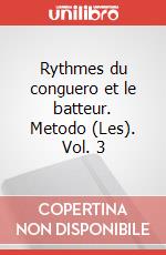 Rythmes du conguero et le batteur. Metodo (Les). Vol. 3 art vari a