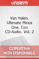 Van Halen. Ultimate Minus One. Con CD-Audio. Vol. 2 articolo cartoleria