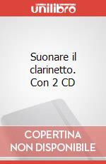 Suonare il clarinetto. Con 2 CD