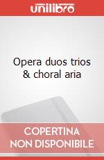 Opera duos trios & choral aria articolo cartoleria