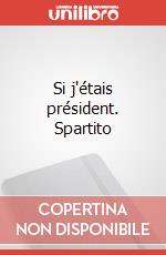 Si j'étais président. Spartito art vari a