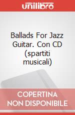 Ballads For Jazz Guitar. Con CD (spartiti musicali) art vari a
