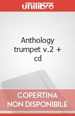 Anthology trumpet v.2 + cd articolo cartoleria di Cappellari Andrea