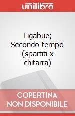 Ligabue; Secondo tempo (spartiti x chitarra) art vari a