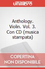 Anthology. Violin. Vol. 3. Con CD (musica stampata) art vari a