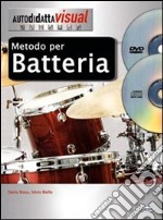 Metodo per batteria. Con CD. Con DVD