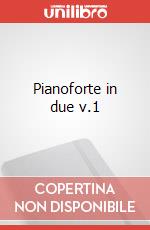 Pianoforte in due v.1 art vari a