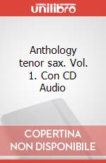 Anthology tenor sax. Vol. 1. Con CD Audio art vari a